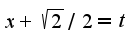 $x+\sqrt{2}/2=t$