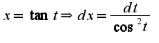 $x=\tan t\Rightarrow dx=\frac{dt}{\cos ^2t}$