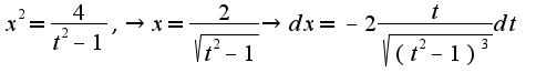 $x^2=\frac{4}{t^2-1},\rightarrow x=\frac{2}{\sqrt{t^2-1}}\rightarrow dx=-2\frac{t}{\sqrt{(t^2-1)^3}}dt$