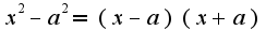 $x^2-a^2=(x-a)(x+a)$