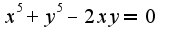 $x^5+y^5-2xy=0$