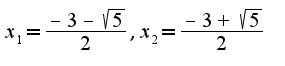 $x_{1}=\frac{-3-\sqrt{5}}{2},x_{2}=\frac{-3+\sqrt{5}}{2}$