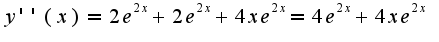$y''(x)=2e^{2x}+2e^{2x}+4xe^{2x}=4e^{2x}+4xe^{2x}$