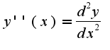 $y''(x) = \frac{d^{2}y}{dx^{2}}$