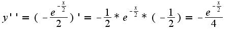 $y''=({-\frac{e^{-\frac{x}{2}}}{2}})'={-\frac{1}{2}} *e^{-\frac{x}{2}}    * ({-\frac{1}{2}})={-\frac{e^{-\frac{x}{2}}}{4}}$