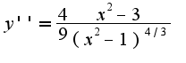 $y''=\frac{4}{9}\frac{x^2-3}{(x^2-1)^{4/3}}$