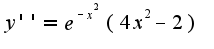 $y''=e^{-x^2}(4x^2-2)$