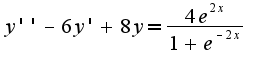 $y''-6y'+8y=\frac {4e^{2x}}{1+e^{-2x}}$