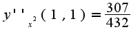 $y''_{x^2}(1,1)=\frac{307}{432}$