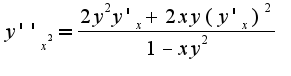 $y''_{x^2}=\frac{2y^2y'_{x}+2xy(y'_{x})^2}{1-xy^2}$