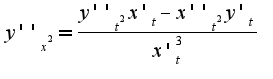 $y''_{x^2}=\frac{y''_{t^2}x'_{t}-x''_{t^2}y'_{t}}{x'_{t}^3}$