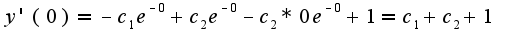$y'(0)=-c_1e^{-0}+c_2e^{-0}-c_2*0e^{-0}+1=c_1+c_2+1$
