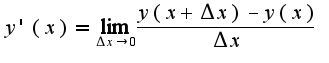 $y'(x)=\lim_{\Delta x\rightarrow 0}\frac{y(x+\Delta x)-y(x)}{\Delta x}$