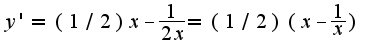 $y'=(1/2)x-\frac{1}{2x}=(1/2)(x-\frac{1}{x})$