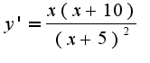 $y'=\frac{x(x+10)}{(x+5)^2}$