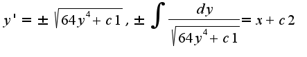 $y'=\pm\sqrt{64y^4+c1},\pm\int\frac{dy}{\sqrt{64y^4+c1}}=x+c2$
