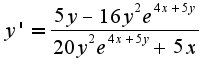 $y'= \frac {5y-16y^2 e^{4x+5y}}{20y^2 e^{4x+5y}+5x}$