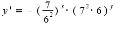 $y'=- (\frac {7}{6^2})^x \cdot (7^2 \cdot 6)^y$