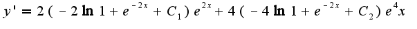 $y'=2(-2{\ln {1+e^{-2x}}}+C_1)e^{2x}+4(-4{\ln {1+e^{-2x}}}+C_2)e^4x$