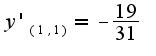 $y'_{(1,1)}=-\frac {19}{31}$
