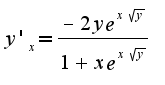 $y'_{x}=\frac{-2ye^{x\sqrt{y}}}{1+xe^{x\sqrt{y}}}$