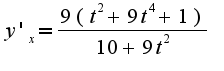 $y'_{x}=\frac{9(t^2+9t^4+1)}{10+9t^2}$