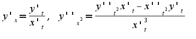 $y'_{x}=\frac{y'_{t}}{x'_{t}},\;y''_{x^2}=\frac{y''_{t^2}x'_{t}-x''_{t^2}y'_{t}}{x'_{t}^3}$