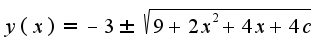 $y(x)=-3\pm\sqrt{9+2x^2+4x+4c}$