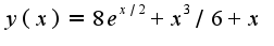 $y(x)=8e^{x/2}+x^3/6+x$