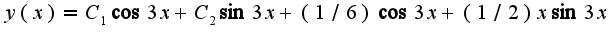 $y(x)=C_{1}\cos 3x+C_{2}\sin 3x+(1/6)\cos 3x+(1/2) x\sin 3x$