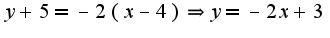 $y+5=-2(x-4)\Rightarrow y=-2x+3$