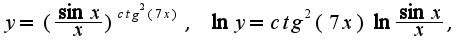 $y=(\frac{\sin x}{x})^{ctg^2(7x)},\;\ln y=ctg^2(7x)\ln \frac{\sin x}{x},$