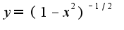 $y=(1-x^2)^{-1/2}$