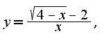 $y=\frac{\sqrt{4-x}-2}{x}, $