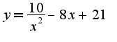$y=\frac{10}{x^2}-8x+21$