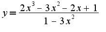 $y=\frac{2x^3-3x^2-2x+1}{1-3x^2}$