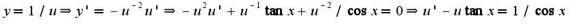 $y=1/u\Rightarrow y'=-u^{-2}u'\Rightarrow -u^2u'+u^{-1}\tan x+u^{-2}/\cos x=0\Rightarrow u'-u\tan x=1/\cos x$