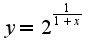 $y=2^{\frac{1}{1+x}}$