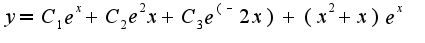 $y=C_1e^x+C_2e^2x+C_3e^(-2x)+(x^2+x)e^x$