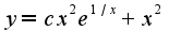 $y=cx^2e^{1/x}+x^2$