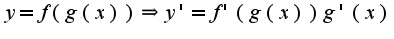 $y=f(g(x))\Rightarrow y'=f'(g(x))g'(x)$