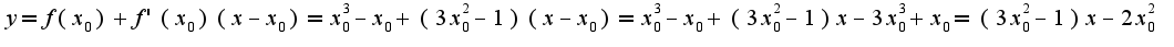 $y=f(x_0)+f'(x_0)(x-x_0)=x_0^3-x_0+(3x_0^2-1)(x-x_0)=x_0^3-x_0+(3x_0^2-1)x-3x_0^3+x_0=(3x_0^2-1)x-2x_0^2$