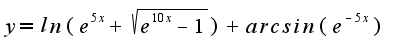$y=ln(e^{5x}+\sqrt{e^{10x}-1})+arcsin(e^{-5x})$