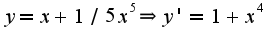 $y=x+1/5 x^{5}\Rightarrow y'=1+x^{4}$