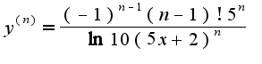 $y^{(n)}=\frac{(-1)^{n-1}(n-1)!5^{n}}{\ln 10(5x+2)^{n}}$