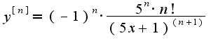 $y^{[n]}  = (-1)^{n} \cdot\frac{5^n\cdot n!}{(5x+1)^{(n+1)}}$