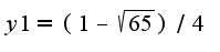 $y1=(1-\sqrt{65})/4$