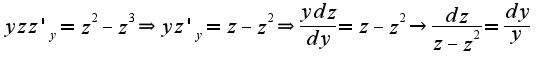 $yzz'_{y}=z^2-z^3\Rightarrow yz'_{y}=z-z^2\Rightarrow \frac{ydz}{dy}=z-z^2\rightarrow \frac{dz}{z-z^2}=\frac{dy}{y}$