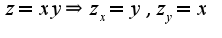 $z=xy\Rightarrow z_{x}=y,z_{y}=x$