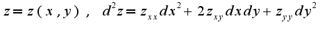 $z=z(x,y),\;d^2z=z_{xx}dx^2+2z_{xy}dxdy+z_{yy}dy^2$